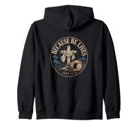Because He Lives John 14:19 Easter Christian Zip Hoodie
