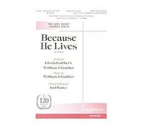 Because He Lives - SATB - PART