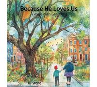 Because He Loves Us: A walk with grandma