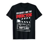 Because I Am The Director That Is Why gift, Movie Maker gift T-Shirt