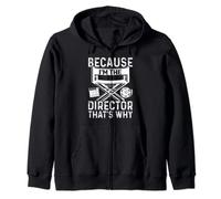 Because I am The Director That's Why Theatre Zip Hoodie