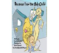 Because I am the Only Child: Only Child Project Series: Volume 1