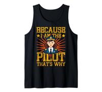 Because I am the Pilot that's why Woman Pilot Airplane Tank Top