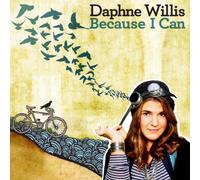 Daphne Willis - Because I Can