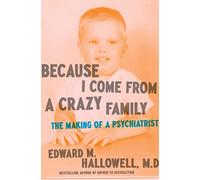 Because I Come from a Crazy Family: The Making of a Psychiatrist