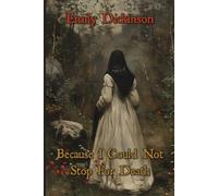 Because I Could Not Stop for Death