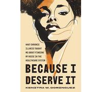 Because I Deserve It: What Chronic Illness Taught Me about Finding My Voice in the Healthcare System