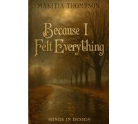 Because I Felt Everything