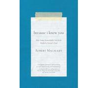 Because I Knew You: How Some Remarkable Sick Kids Healed a Doctor's Soul