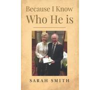 Because I Know Who He Is