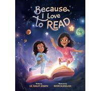 Because I Love to READ: Two sisters embark on endless adventures while exploring the world through books