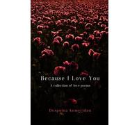 Because I Love You: A collection of love poems