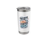 Because I’m The Call Center Agent That’s Why, Tech Support Stainless Steel Insulated Tumbler