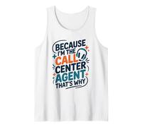 Because I’m The Call Center Agent That’s Why, Tech Support Tank Top
