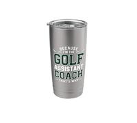 Because I’m The Golf Assistant Coach That’s Why Coaching Stainless Steel Insulated Tumbler