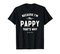 Because I’m The Pappy That’s Why Funny Grandpa T-Shirt