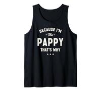 Because I’m The Pappy That’s Why Funny Grandpa Tank Top
