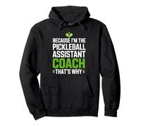 Because I’m the Pickleball Assistant Coach That’s Why Pullover Hoodie