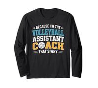 Because I’m The Volleyball Assistant Coach That’s Why Long Sleeve T-Shirt
