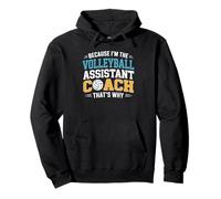 Because I’m the Volleyball Assistant Coach That’s Why Pullover Hoodie