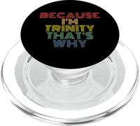 Because I’m Trinity That’s Why Funny Trinity Name Christian PopSockets PopGrip for MagSafe