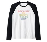 Because I’m Trinity That’s Why Funny Trinity Name Christian Raglan Baseball Tee