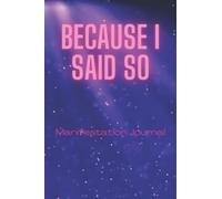 Because I Said So