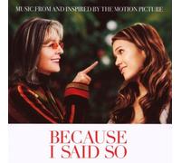 Because I Said So by Music From And Inspired By The Motion Picture (2007-04-24)