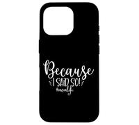 Because I Said So Hashtag MomLife Funny Mom Life Case for iPhone 16 Pro