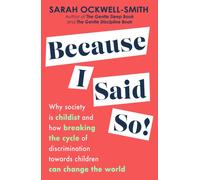 Because I Said So : Why society is childist and how breaking the cycle of discrimination towards children can change the world
