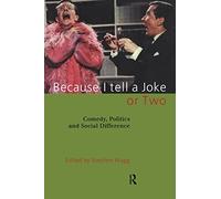Because I Tell a Joke or Two: Comedy, Politics and Social Difference