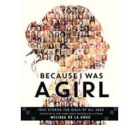 Because I Was a Girl: True Stories for Girls of All Ages
