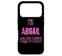 Because I'm Abigail that's why! Funny first name present for Case for iPhone 17 Pro