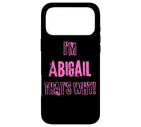 Because I'm Abigail that's why! Funny first name present for Case for iPhone 17 Pro Max