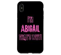 Because I'm Abigail that's why! Funny first name present for Case for iPhone XS Max