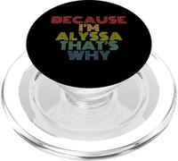 Because I'm Alyssa That's Why Funny Personalized Name PopSockets PopGrip for MagSafe