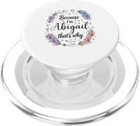 Because I'm An Abigail That's Why Woman Name PopSockets PopGrip for MagSafe