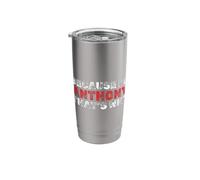 Because I'm Anthony That's Why Funny Name Sarcastic Stainless Steel Insulated Tumbler