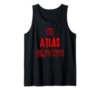 Because I'm Atlas That's why! Funny First Name Present for Tank Top