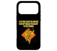 Because Im Awake Doesnt Mean Im Ready Funny Sarcastic Humor Case for iPhone 17 Pro Max
