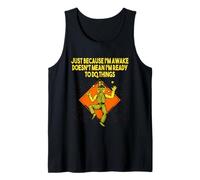 Because Im Awake Doesnt Mean Im Ready Funny Sarcastic Humor Tank Top