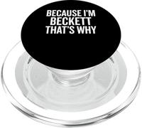 Because I'm BECKETT That's Why Funny PopSockets PopGrip for MagSafe