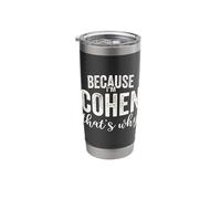 Because I'm Cohen That's Why Boy Man First Name Cohen Stainless Steel Insulated Tumbler