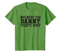 Because I'm Danny That's Why Danny Name T-Shirt, Youth, Grass Green, Medium