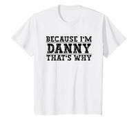 Because I'm Danny That's Why Danny Name T-Shirt, Youth, White, Medium
