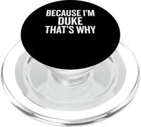 Because I'm DUKE That's Why Funny PopSockets PopGrip for MagSafe