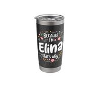 Because I'm Elina That's Why Stainless Steel Insulated Tumbler