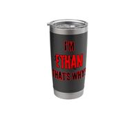 Because I'm Ethan That's why! Funny First Name Present for Stainless Steel Insulated Tumbler