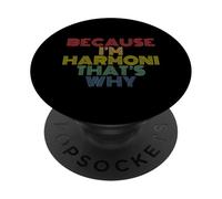 Because I'm Harmoni That's Why Personalized Name Funny PopSockets Adhesive PopGrip