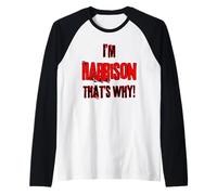 Because I'm Harrison That's why! Funny First Name Present Raglan Baseball Tee